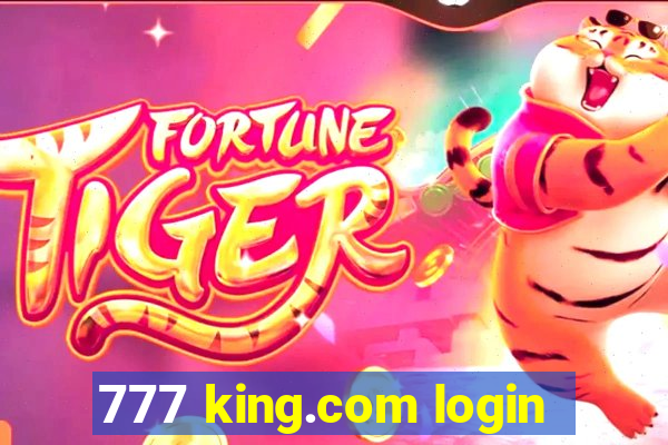 777 king.com login